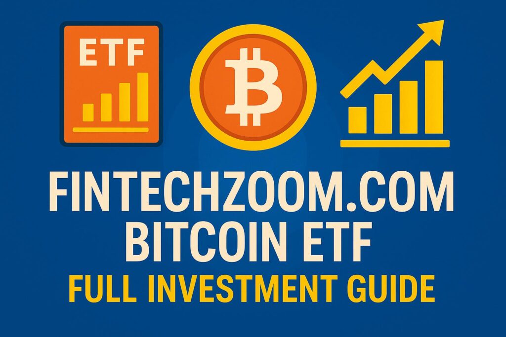Fintechzoom.com Bitcoin ETF investment guide with charts